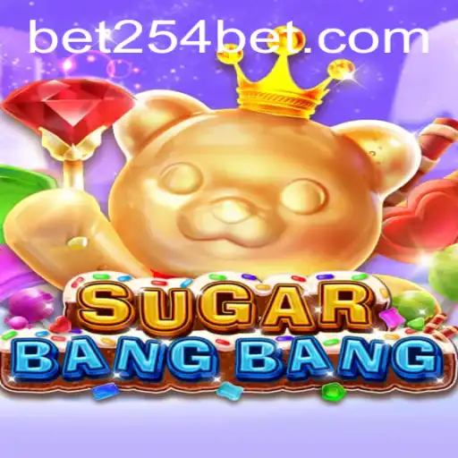 Exploring the Vibrant World of SUGARBANGBANG and Betting Strategies with Bet254