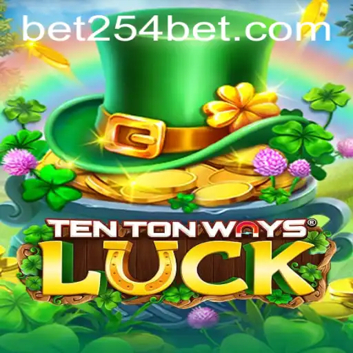 Exploring the Excitement of TenTonWaysLuck with Bet254